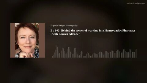 Ep 102: Behind the scenes of working in a Homeopathic Pharmacy - with Lauren Allender