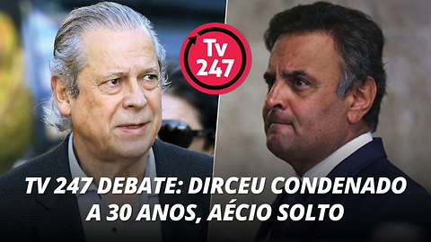 TV 247 debate: Dirceu condenado a 30 anos, Aécio solto
