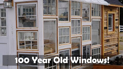 Reclaimed Window Greenhouse Part Four: Windows