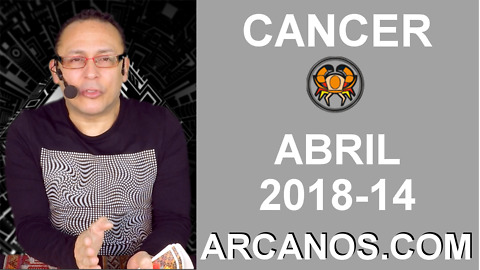 CANCER ABRIL 2018-14-1 al 7 Abr 2018-Amor Solteros Parejas Dinero Trabajo-ARCANOS.COM