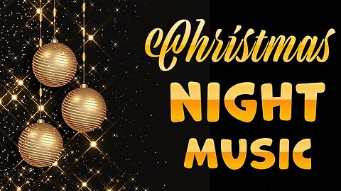 Christmas Night Music | Soothing Christmas Piano Collection | Relaxin' Tunes