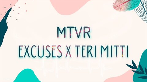 Excuses X Teri Mitti - MTVR • AP Dhillon X B Praak X Gurinder Gill X Intense • Instagram Trending