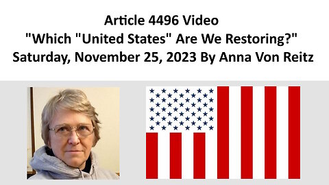 Article 4496 Video - Which "United States" Are We Restoring? By Anna Von Reitz