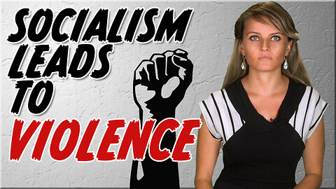 Socialism Leads To Violence