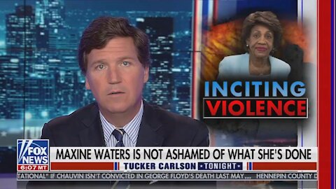 Tucker Exposes Maxine Waters' Disturbing History of Inciting Violence