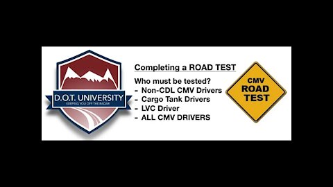CMV ROAD TEST, How to complete and Who must have the test. Start your drivers off right - On Day 1!!
