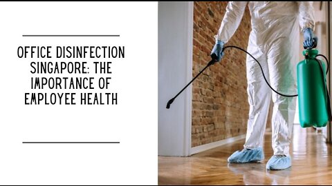 Office Disinfection Singapore: The Importance of Employee Health