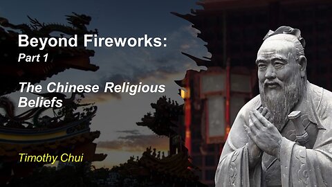 Beyond Fireworks Part 1 - The Chinese Religious Beliefs