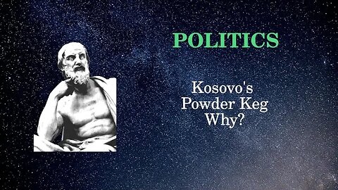 Politics: Kosovo Powder Keg Why