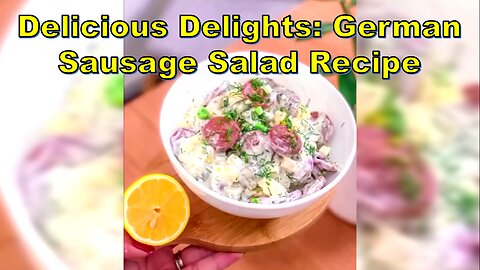 Delicious Delights: German Sausage Salad Recipe-سالاد آلمانی با سوسیس #NAZIFOOD