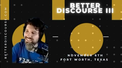 Steven Bonnell aka Destiny Better Discourse Fort Worth 11/6/21