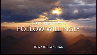 “Follow Willingly” Lord, help us all to turn to you and follow willingly.