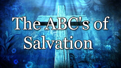 The ABC's of Salvation (new)