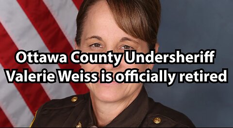 Ottawa County Undersheriff Valerie Weiss is officially retired