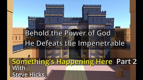 2/27/24 He Defeats the Impenetrable "Behold the Power of God" part 2 S4E6p2