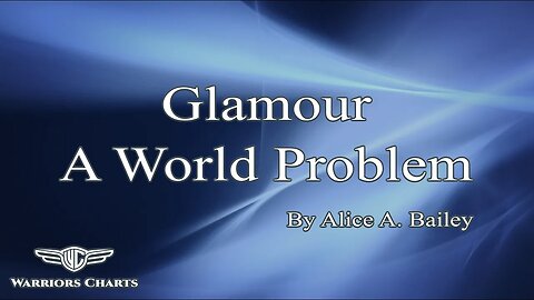 Glamour: A World Problem - Pages 222 - 229 - The Dissipation Of Group Glamour and of World Glamour