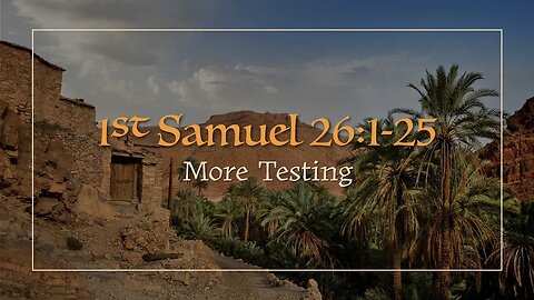 1 Samuel 26:1-25 | More Testing - Pastor Jason Brown (LIVE!)