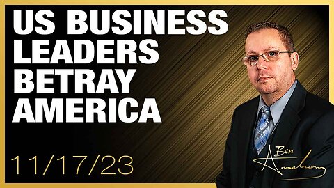 The Ben Armstrong Show | US Business Leaders Betray America