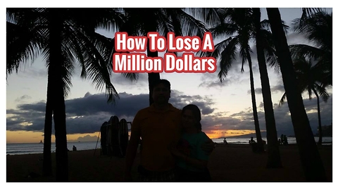 How To Lose A Million Dollars