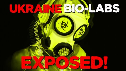 Ukraine Bio-Labs Exposed!