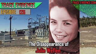 126 - The Disappearance of Julie Weflen