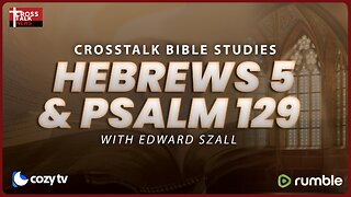 BIBLE STUDY: Hebrews 5, Psalm 129