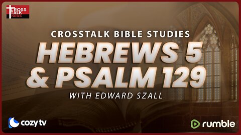 BIBLE STUDY: Hebrews 5, Psalm 129