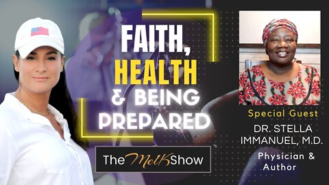 Mel K & Frontline Warrior Dr. Stella Immanuel On Faith, Health & Being Prepared 9-13-22