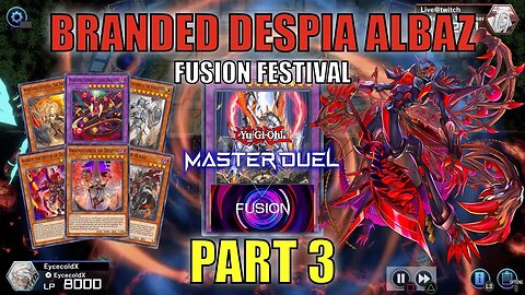 DESPIA ALBAZ DPE - FUSION FESTIVAL EVENT! MASTER DUEL GAMEPLAY | PART 3 | YU-GI-OH! MASTER DUEL! ▽