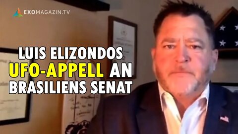 Luis Elizondos UFO-Appell an Brasilien (Anhörung Bundessenat Brasilien, 24.06.2022)