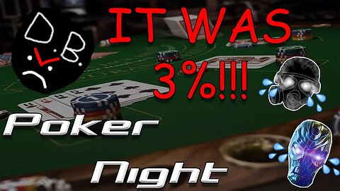 IT WAS 3 PERCENT!!! | Poker Night