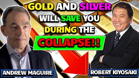 Gold And Silver Massive Price Change 2022 | Andrew Maguire & Robert Kiyosaki Gold & Silver Forecast