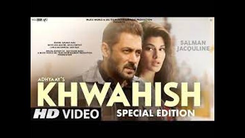 Khwahish - New Song 2022 - New Hindi Song - Salman Khan - Jacqueline Fernandez - Hindi Video Song
