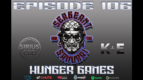 Sergeant and the Samurai Episode 106: Hunger Games