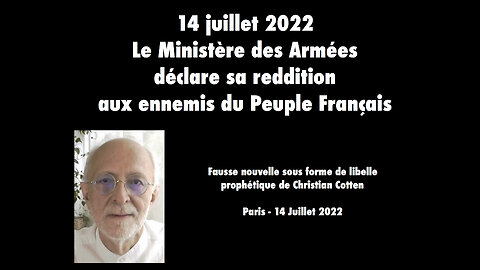 14 juillet 2022 - Le Ministère des Armées déclare sa reddition aux ennemis du Peuple Français.