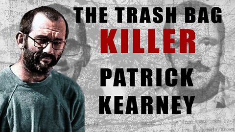 Serial Killer: Patrick Kearney (The Trash Bag Killer) - Documentary