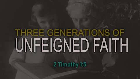 Unfeigned Faith: 2 Timothy 1:5