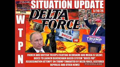 Situation Update: Assassination Attempt On Trump Thwarted By Delta Force! French & British Troops Fighting In Ukraine! Media Is Silent! BRICs To Launch Blockchain Based System "BRICs Pay!" - WTPN