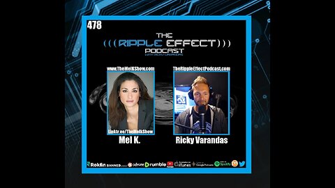 The Ripple Effect Podcast #478 (Mel K. | The Truth About The Past, Present & Future of America)