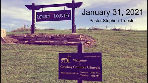 Cowboy Country Church - January 31, 2021 Sunday Service