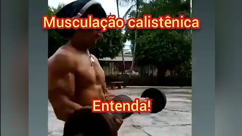 Musculação Calistênica - tenha resultados incríveis até mesmo na sua casa! #treinoaoarlivre