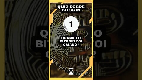Quiz sobre bitcoin: quando o bitcoin foi criado? #tecnologia #curiosidades #curiosidadestecnologicas