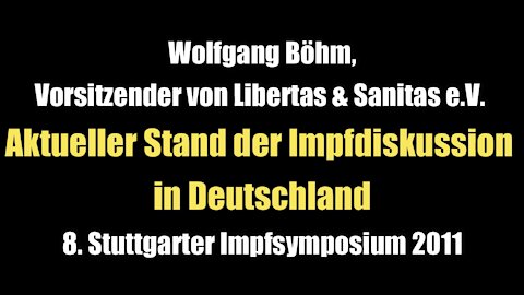 Wolfgang Böhm: Aktueller Stand der Impfdiskussion in Deutschland (Vortrag I 2011)