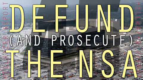 DEFUND (AND PROSECUTE) THE NSA