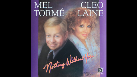Mel Torme & Cleo Laine - Nothing Without You (1992) [Complete CD]