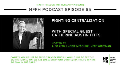 HFfH Podcast - Fighting Centralization with Catherine Austin Fitts