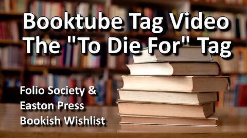 Booktube "To Die For" Tag - 5 Books I Want But Don't Own
