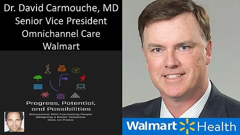 Dr. David Carmouche, MD - Senior Vice President, Omnichannel Care, Walmart