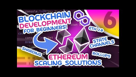 Blockchain For Beginners #6 - Ethereum Scaling Solutions (Rollups, Sharding etc.)