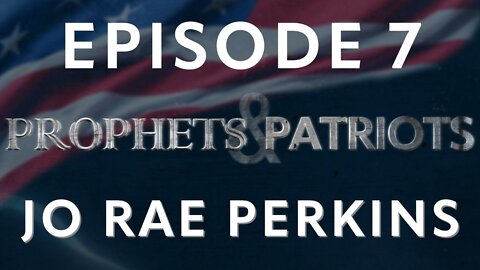 ELIJAH STREAMS 6/16/22 - Prophets and Patriots - Episode 7 with Jo Rae Perkins and Steve Shultz